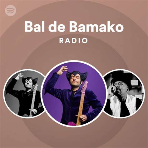 Bal De Bamako Radio Playlist By Spotify Spotify