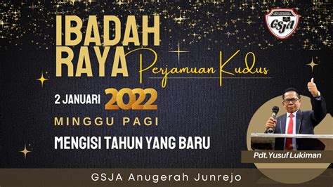 Ibadah Raya Disertai Perjamuan Kudus Minggu Pagi 2 Jan 2022 Mengisi