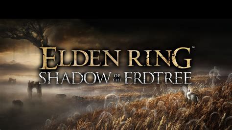 Official Elden Ring Dlc Its Called Shadow Of The Erdtree And Thats