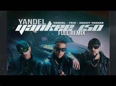 Yandel X Yankee Full Remix Yandel Feid Daddy Yankee Youtube