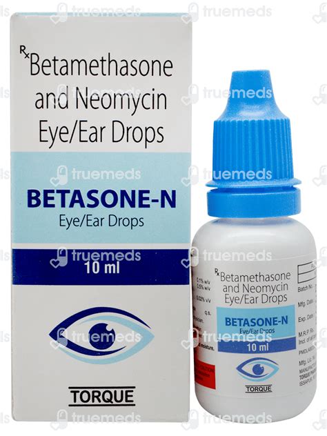 Betasone N Eyeear Drops 10 Ml Uses Side Effects Dosage Price