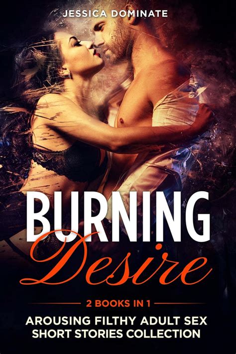 Burning Desire 2 Books In 1 Arousing Filthy Adult Sex Short Stories