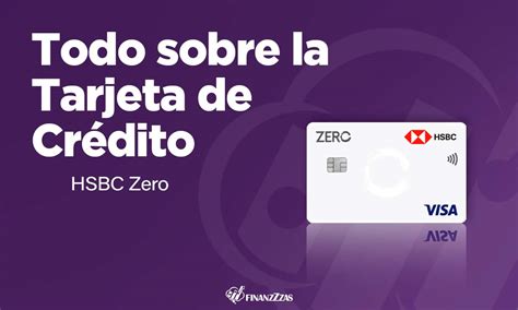 Tarjeta de Crédito HSBC Zero Conoce todos los detalles y aprende a