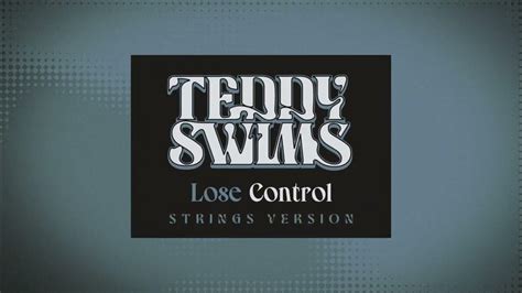 Teddy Swims Lose Control Strings Version [official Lyric Video