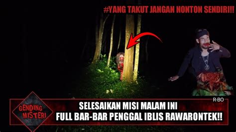 Live Misteri Solo Explore Nekat Pen99al Iblis Rawarontek YouTube