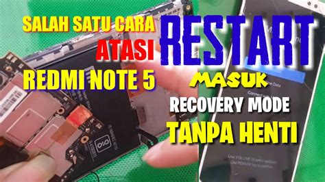 Salah Satu Cara Atasi Redmi Note 5 Restart Dan Masuk Recovery Mode