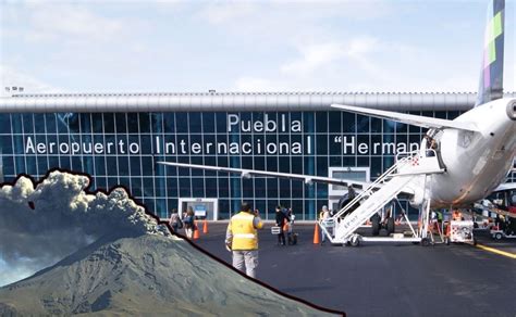 Aeropuerto Puebla Vuelos Suspendidos Por Ceniza Popocat Petl