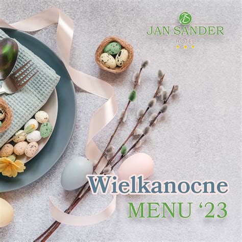 Menu Na Wielkanoc Hotel Jan Sander D R Bie Aleksandr W