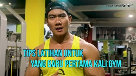 Apa Yang Harus Dilakukan Saat Baru Pertama Kali Gym