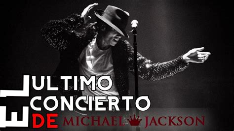 El último concierto de Michael Jackson EL LEGADO DEL REY DEL POP