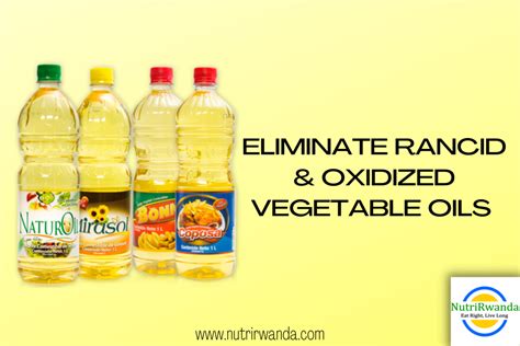 Practice 2 Eliminate Rancid And Oxidized Vegetable Oils • Nutrirwanda