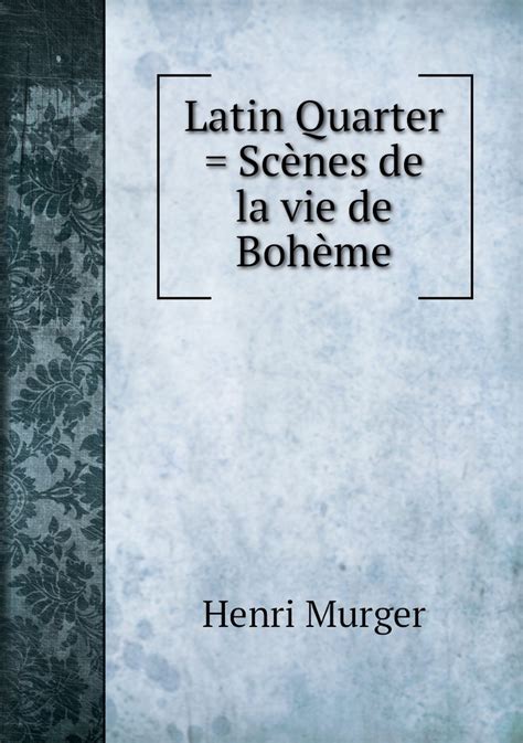 Latin Quarter Scenes de la vie de Boheme Murger Henri купить с