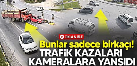 Bunlar Sadece Birka Sakaryada Trafik Kazalar Kameralara Yans D