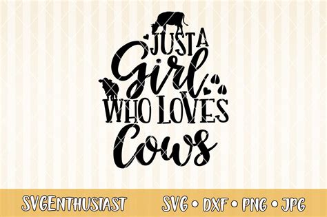 Just A Girl Who Loves Cows Svg Cut File Svgs Design Bundles