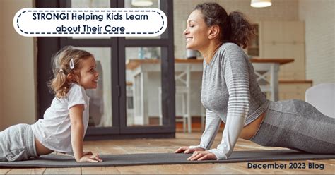 STRONG! Helping Kids Learn about Their Core - Stretch -n- Grow