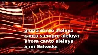 AHORA CANTO ALELUYA LETRA Las Letras Cristianas Himnos Cristianos