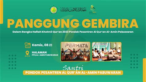 Panggung Gembira Dalam Rangka Haflah Khotmil Qur An Ppq Al Amin