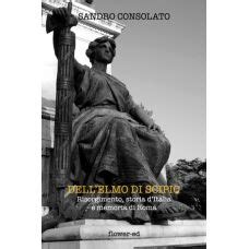 Dell Elmo Di Scipio Risorgimento Storia D Italia E Memoria Di Roma