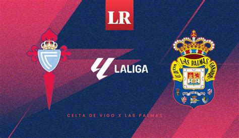 Celta de Vigo vs Las Palmas EN VIVO cómo ver el duelo por LaLiga de