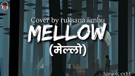 Mellow Lyrics Sajjan Raj Vaidya Cover By Ruksana Limbu Official