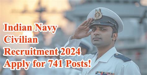 Indian Navy Civilian Recruitment 2024 Apply Online For 741 Vacancies