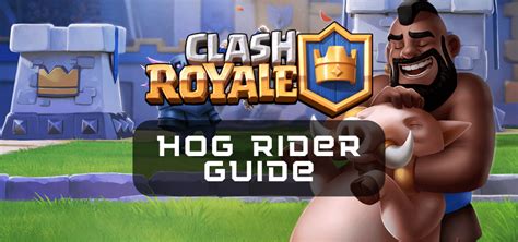 Clash Royale Hog Rider Guide One Chilled Gamer