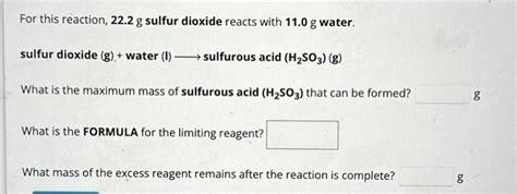 Solved For this reaction, 22.2 g sulfur dioxide reacts with | Chegg.com