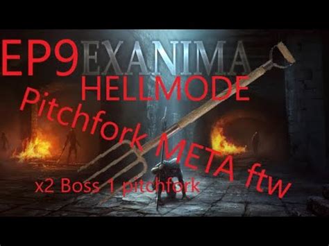 Exanima HELLMODE EP9 PITCHFORK Is META 2 Mini Bosses 1 Vid YouTube