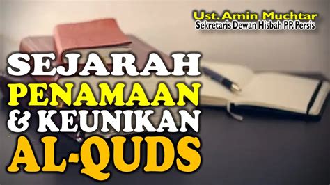 Penamaan Dan Keunikan AL QUDS I Ustadz Amin Muchtar YouTube