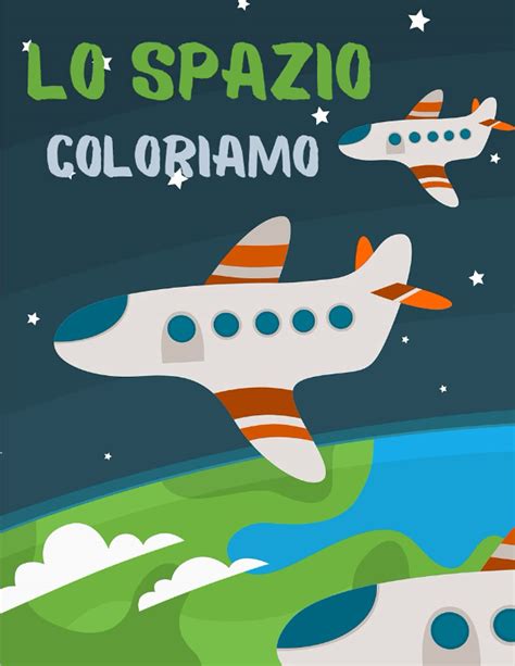 Buy Coloriamo Lo Spazio Spazio Libro Da Colorare Per Bambini 3 8