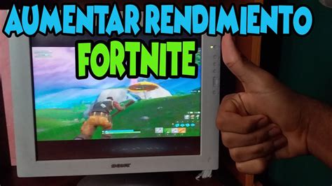 Como Mejorar El Rendimiento De Fortnite En Pc De Muy Bajos Recursos 100