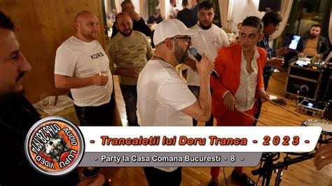 Doru Tranca Trancaletii Party La Casa Comana Bucuresti