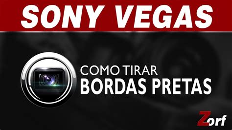 Como Tirar As Bordas Pretas Dos V Deos Pelo Sony Vegas Youtube