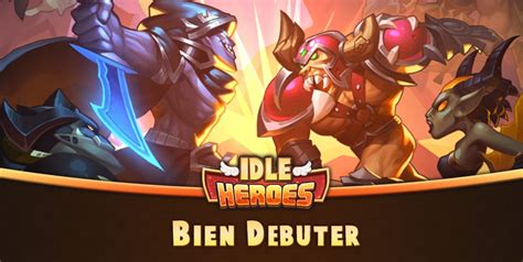 Guide Idle Heroes Pour Bien D Buter Jeugeek