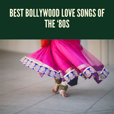 100 Best Bollywood Love Songs of the ‘80s | Spinditty