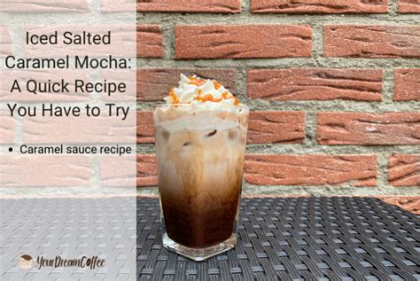 Iced Salted Caramel Mocha: A Quick Recipe You Have to Try