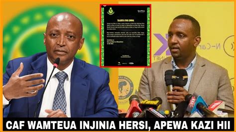 BREAKING NEWS Rasmi CAF Yatoa Tamko YAMTEUA INJINIA HERSI Apewa CHEO