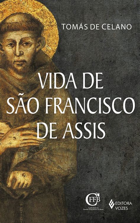 Vida De S O Francisco De Assis By Tom S De Celano Goodreads