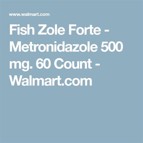 Fish Zole Forte Metronidazole 500 Mg 60 Count Fish