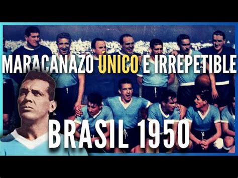 Brasil El Maracanazo Historia De La Copa Del Mundo Youtube