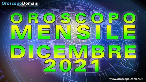 Oroscopo Mensile E Previsioni Astrologiche Per Il Mese Di Dicembre 2021