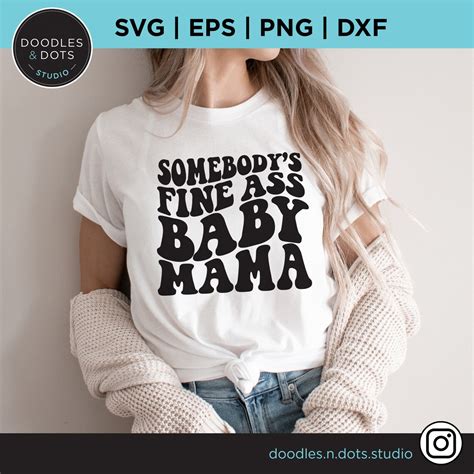 Somebody S Fine Ass Mama Svg Baby Mama Svg Fine Ass Mama Etsy