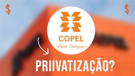 Cple Copel Vai Ser Privatizada Entenda A Alta De Das A Es Youtube