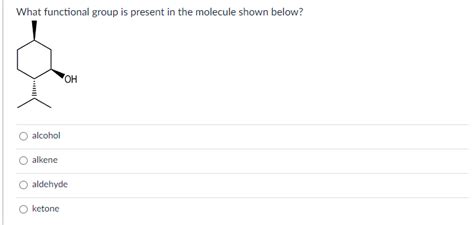 Solved What Functional Group Is Present In The Molecule