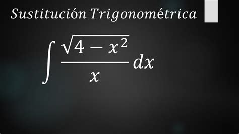 Integrales Integral de sqrt 4 x 2 x dx mediante Sustitución