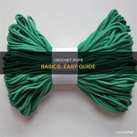 Crochet Rope Basics Easy Guide CyCrochet