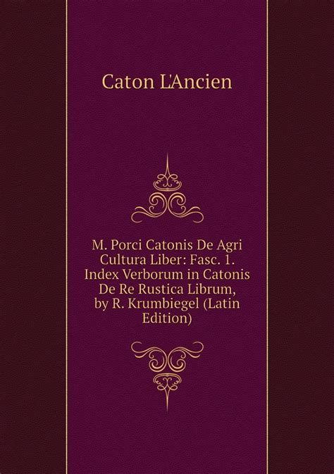 M Porci Catonis De Agri Cultura Liber Fasc 1 Index Verborum In