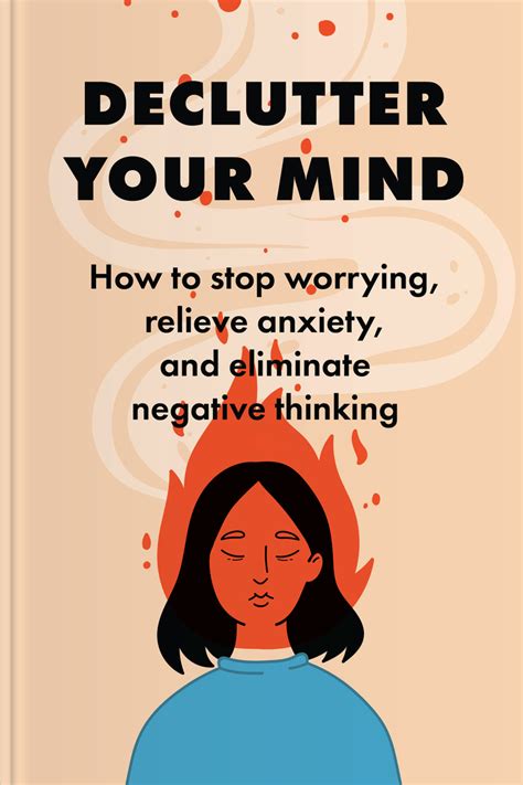 Declutter Your Mind How To Stop Worrying Relieve Anxiety And