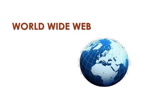 Ppt World Wide Web Powerpoint Presentation Free Download Id 4105131