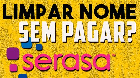 Como Limpar O Nome Sem Pagar A D Vida Como Limpar O Nome No Serasa